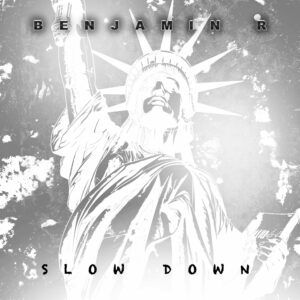 SLOW DOWN V6 -Ben r FINAL SINGLE ART