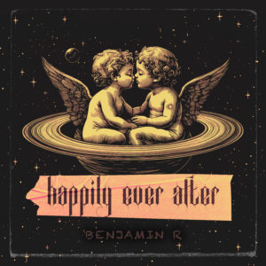 Benjamin R - HAPPILY AFTER EVER - V4